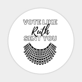 Vote Like Ruth Sent You shirt Magnet